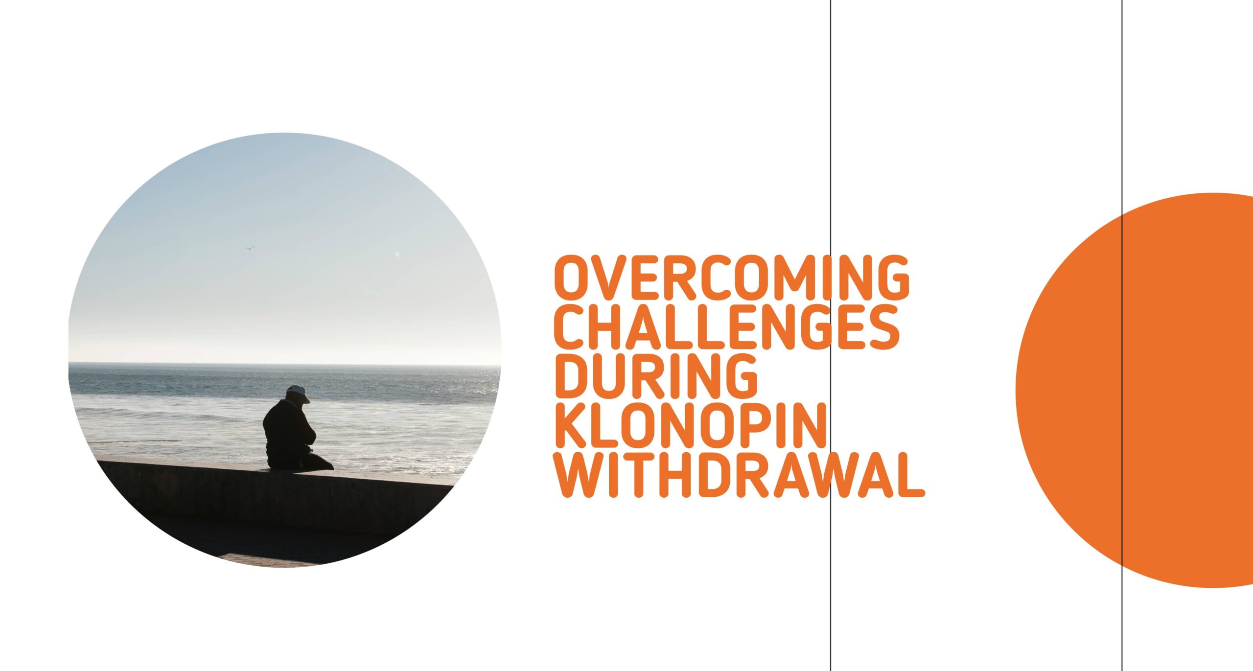 Overcoming Klonopin Withdrawal: A person sits by the sea, representing the challenges of Klonopin withdrawal and recovery.