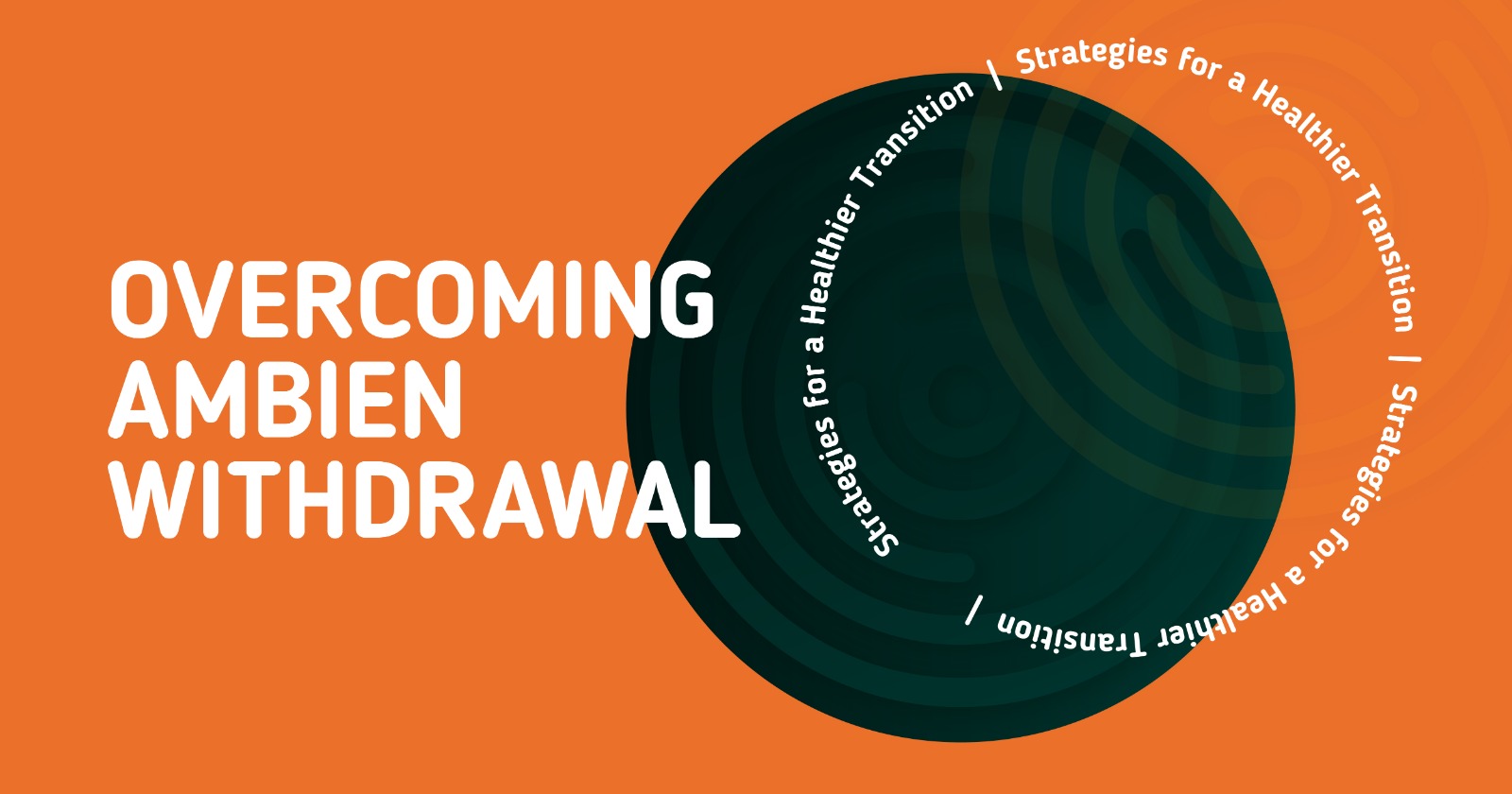 Overcoming Ambien Withdrawal: Graphic displaying strategies for a healthier transition, promoting guidance and support.