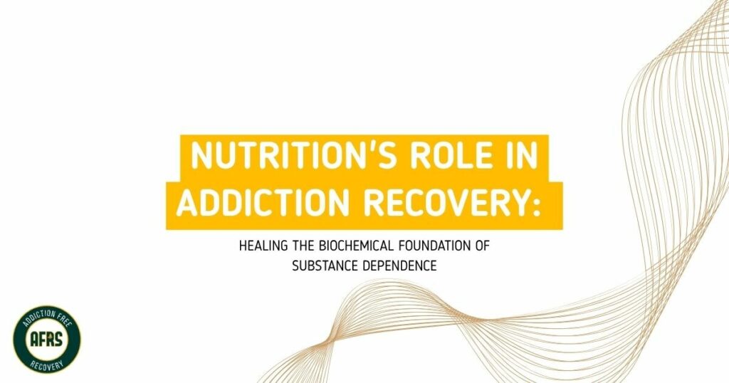 Slide title: Nutrition's role in addiction recovery; subtitle: Healing the biochemical foundation of substance dependence; decorative gold curves on right; AFRS logo lower-left.